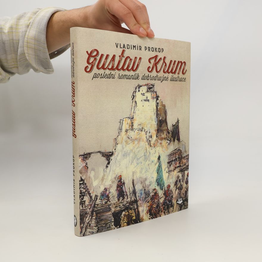 Vladimír Prokop Gustav Krum: poslední romantik dobrodružné ilustrace