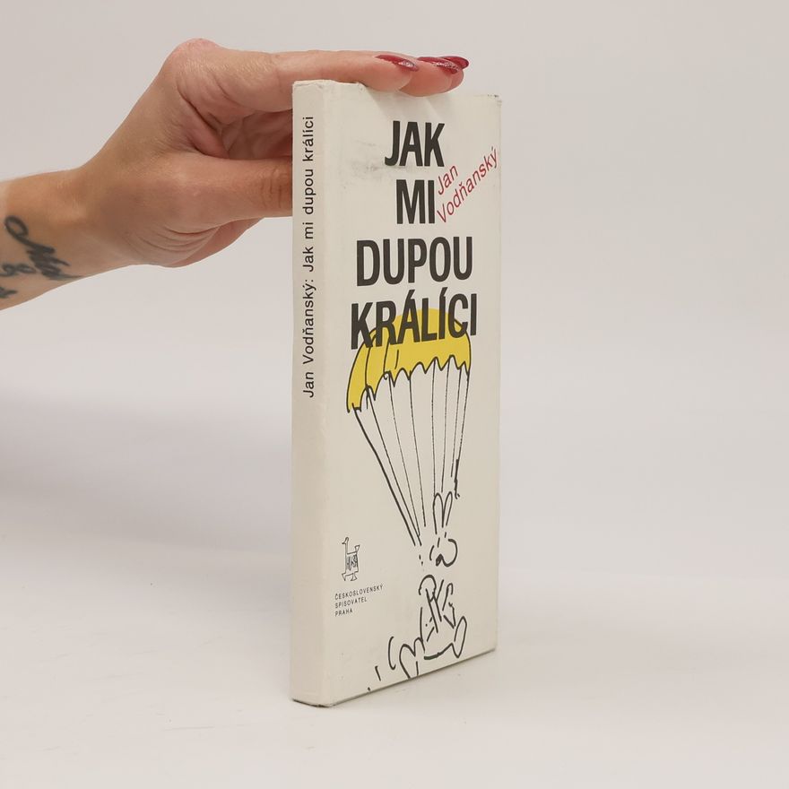 Jan Vodňanský Jak mi dupou králíci