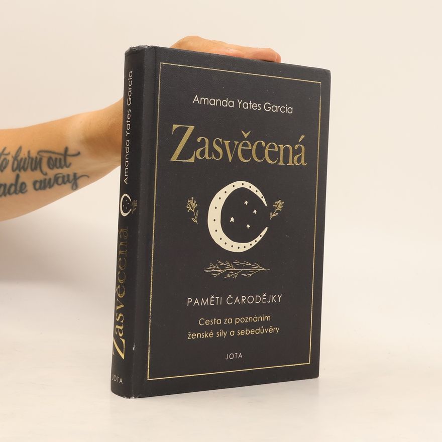 Amanda Yates Garcia Zasvěcená : paměti čarodějky