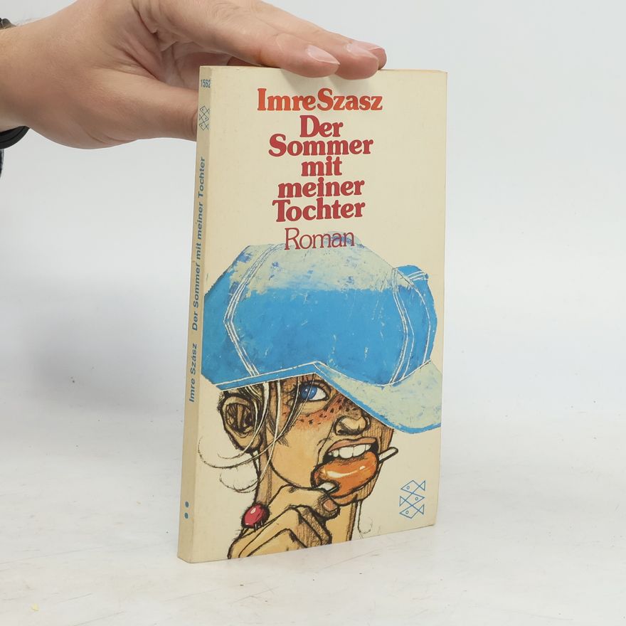 Imre Szász Der Sommer mit meiner Tochter