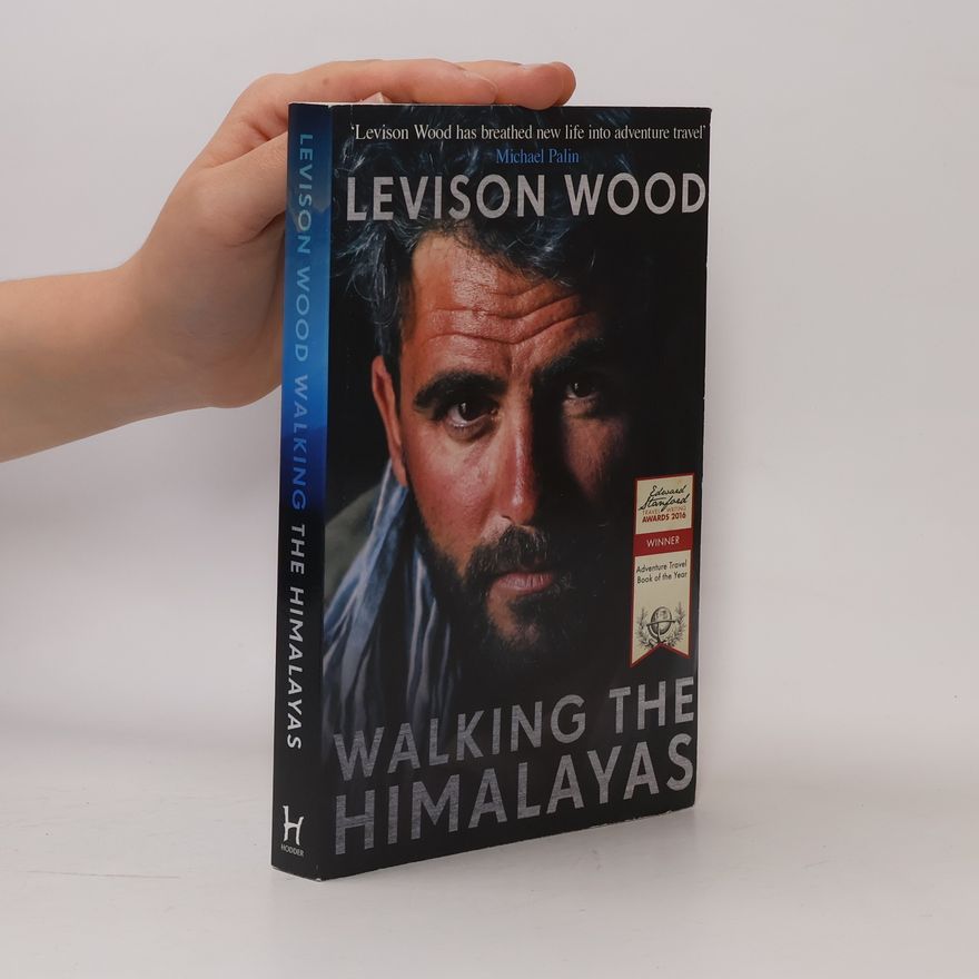 Levison Wood Walking The Himalayas
