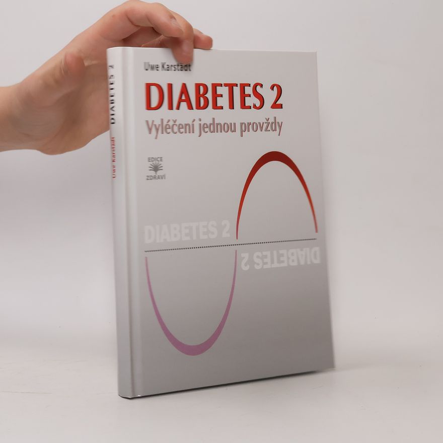 Uwe Karstädt Diabetes 2: Vyléčení jednou provždy