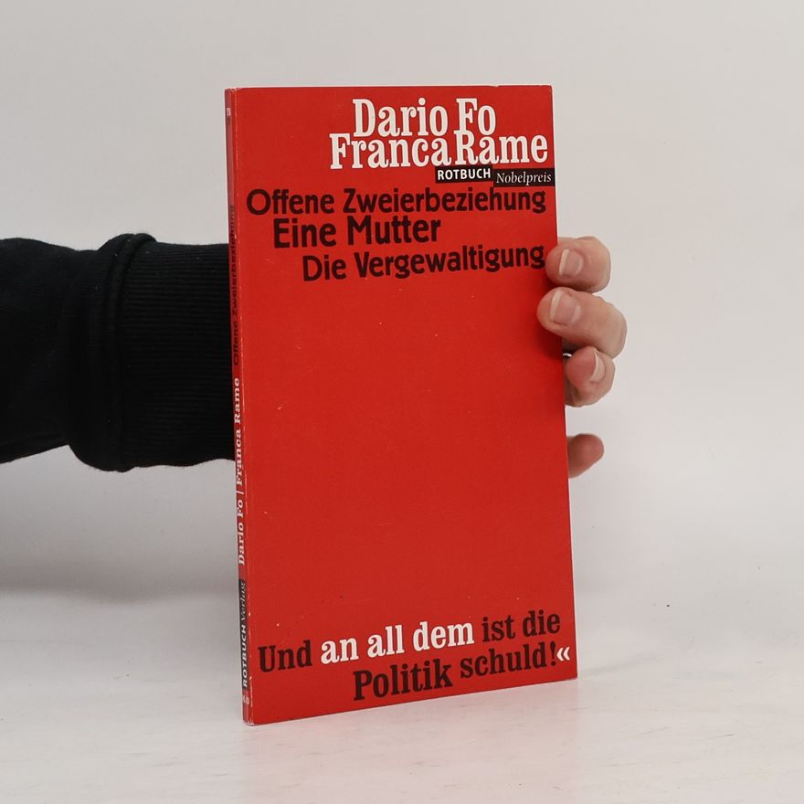 Dario Fo Offene Zweierbeziehung. Eine Mutter. Die Vergewaltigung