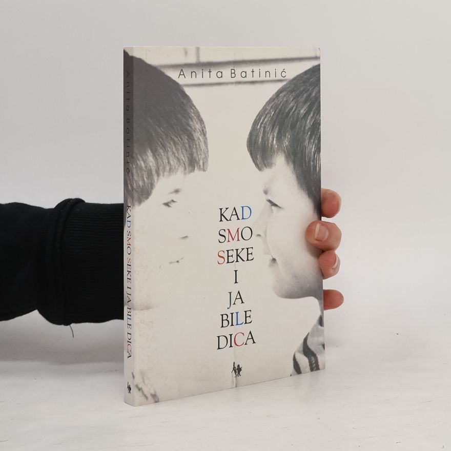 Anita Batinić Kad smo seke i ja bile dica