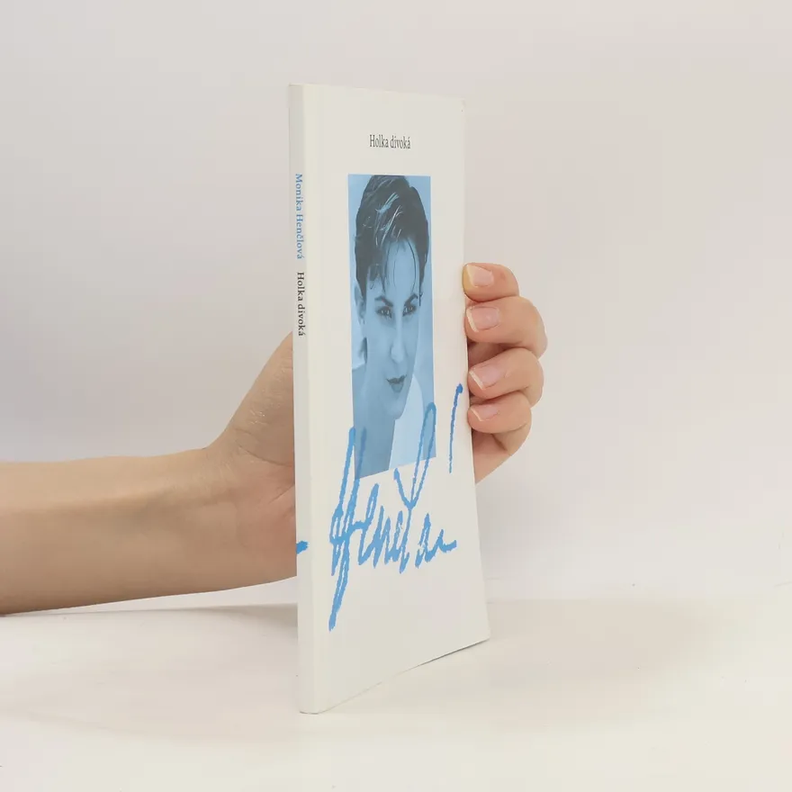 Holka divoká | Monika Henčlová | Czech | Book