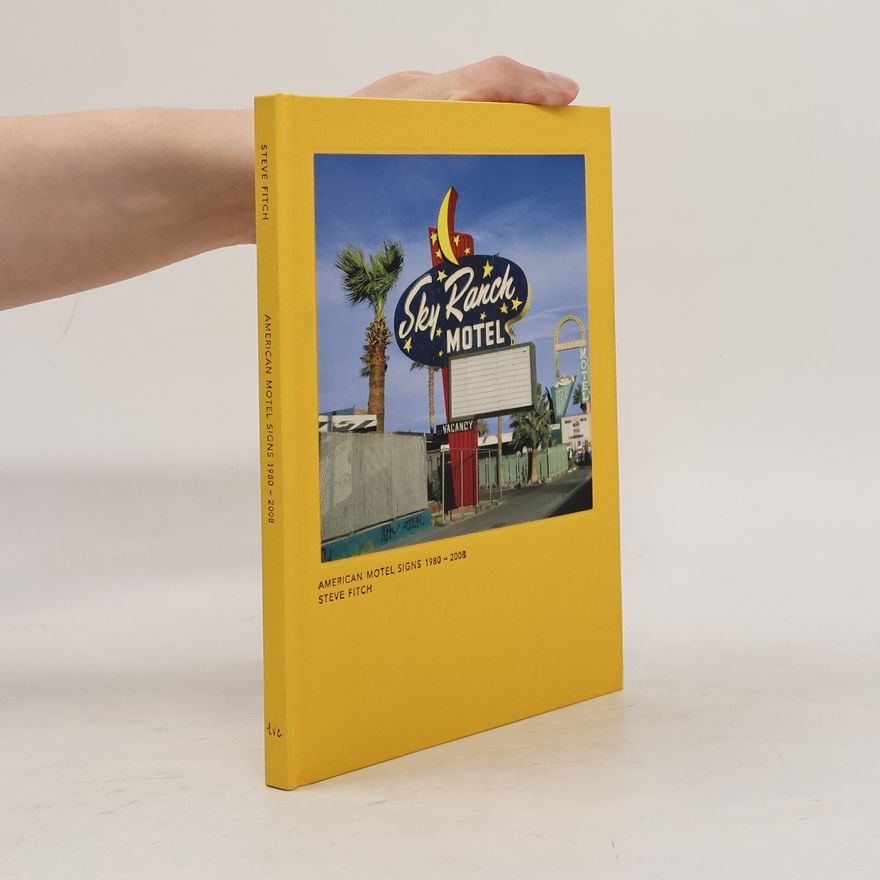 Steve Fitch American Motel Signs 1980-2008