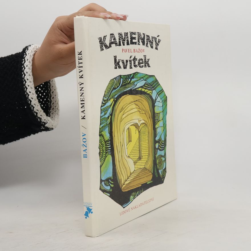 Pavel Petrovič Bažov Kamenný kvítek