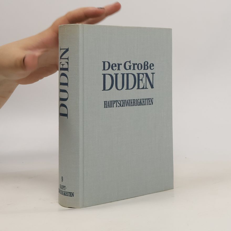 Autorenkollektiv Der Große Duden 9. Hauptschwierigkeiten der deutschen Sprache