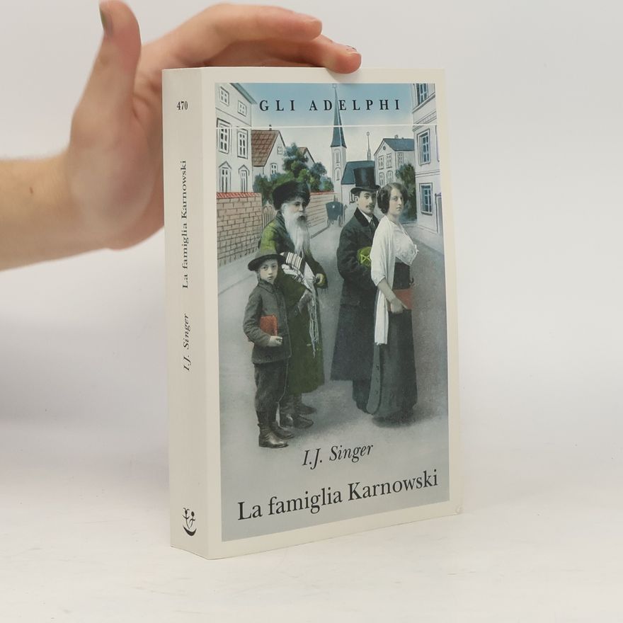 Israel Joschua Singer Gli Adelphi: La famiglia Karnowski