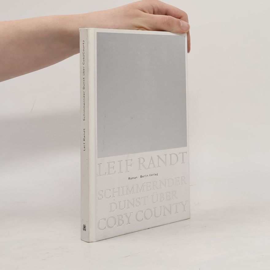Leif Randt Schimmernder Dunst über Coby County
