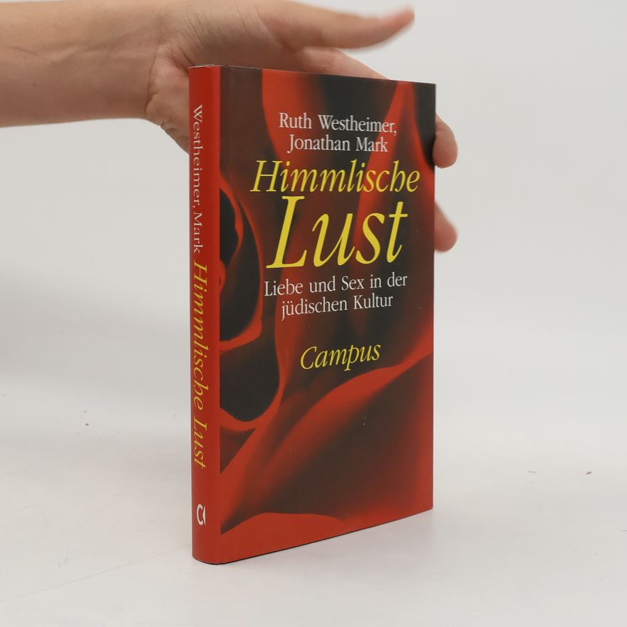 Ruth Karola Westheimer Himmlische Lust. Liebe und Sex in der jüdischen Kultur