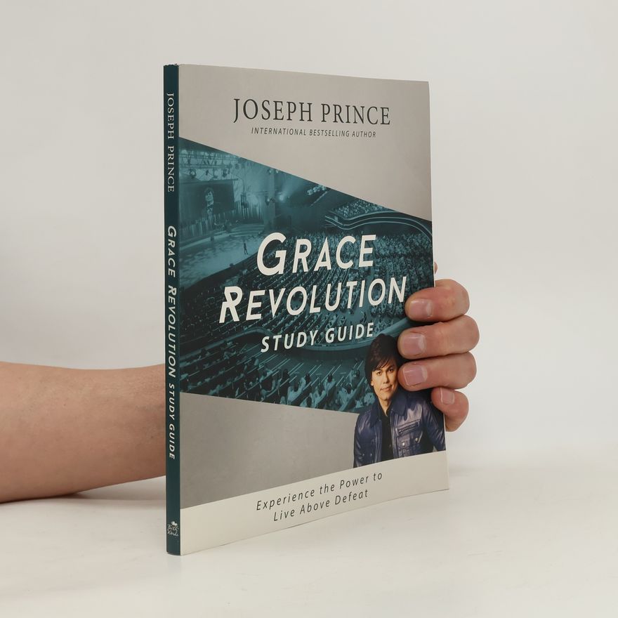 Joseph Prince Grace Revolution Study Guide