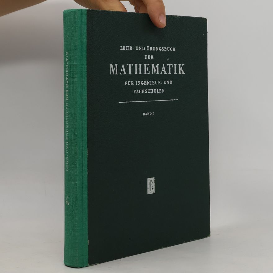 Kolektiv autorů Lehr- und übungsbuch der Mathematik für ingenieur- und Fachschulen 1