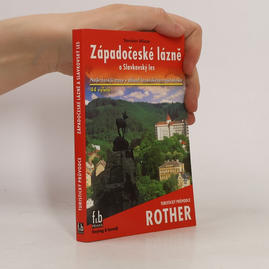 Stanislav Wieser Západočeské lázně a Slavkovský les : 44 vybraných turistických tras