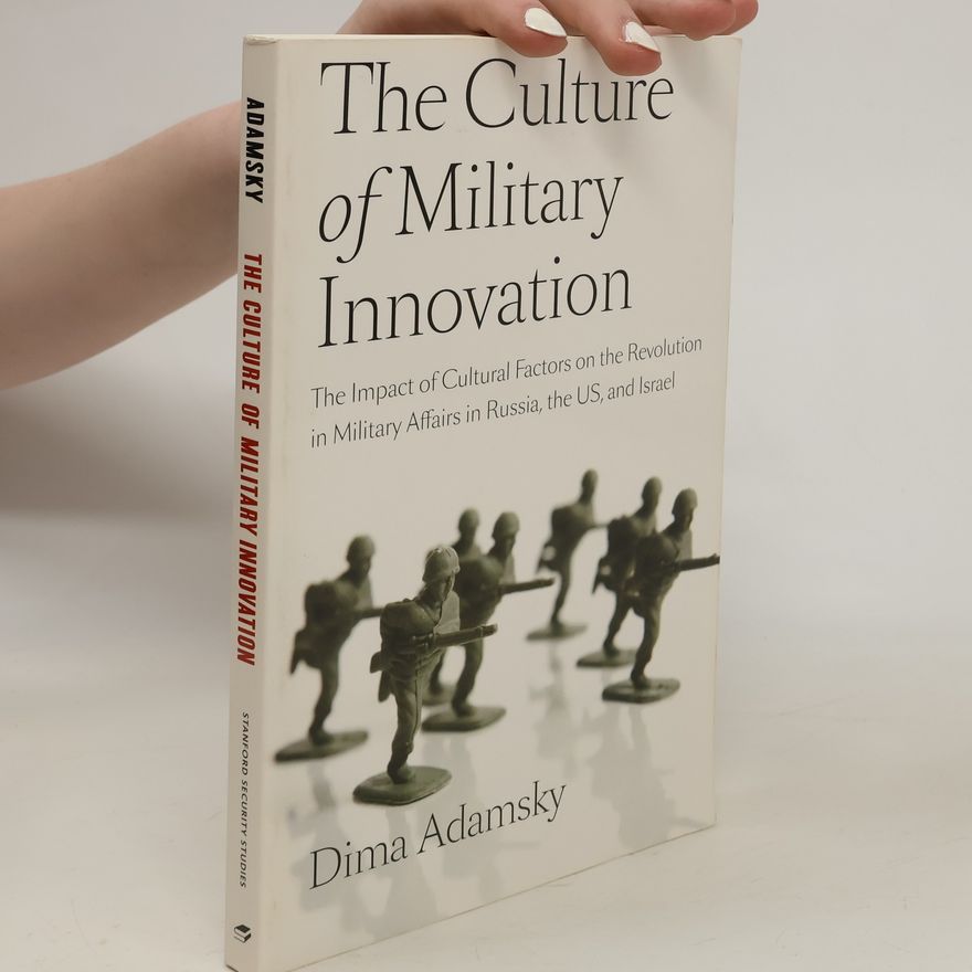 Dmitry Adamsky Stanford Security Studies: The Culture of Military Innovation