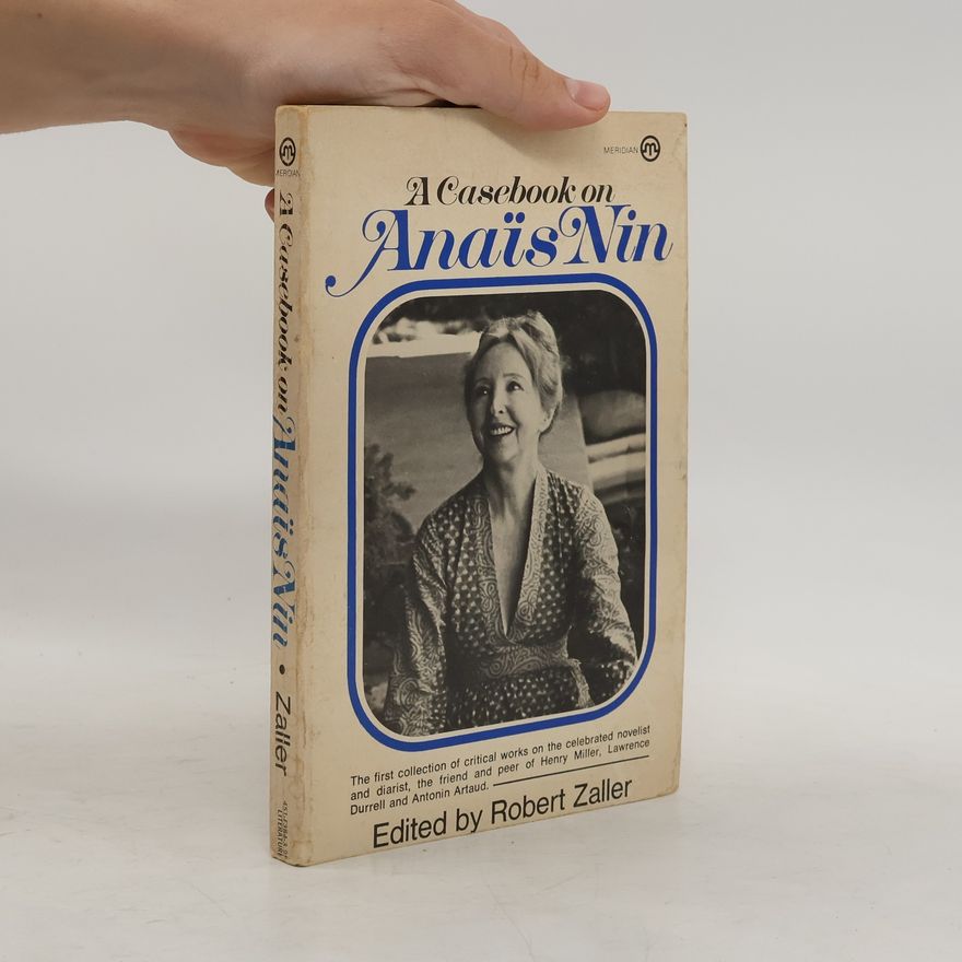 Robert Zaller A Casebook on Anaïs Nin