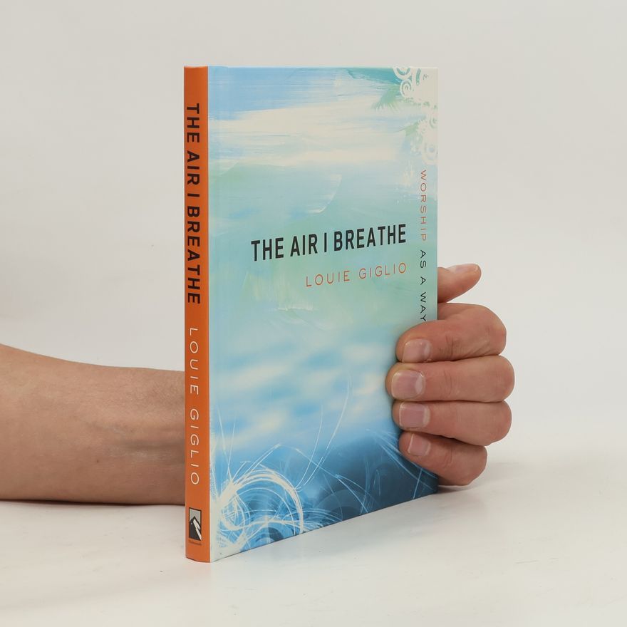 Louie Giglio The Air I Breathe