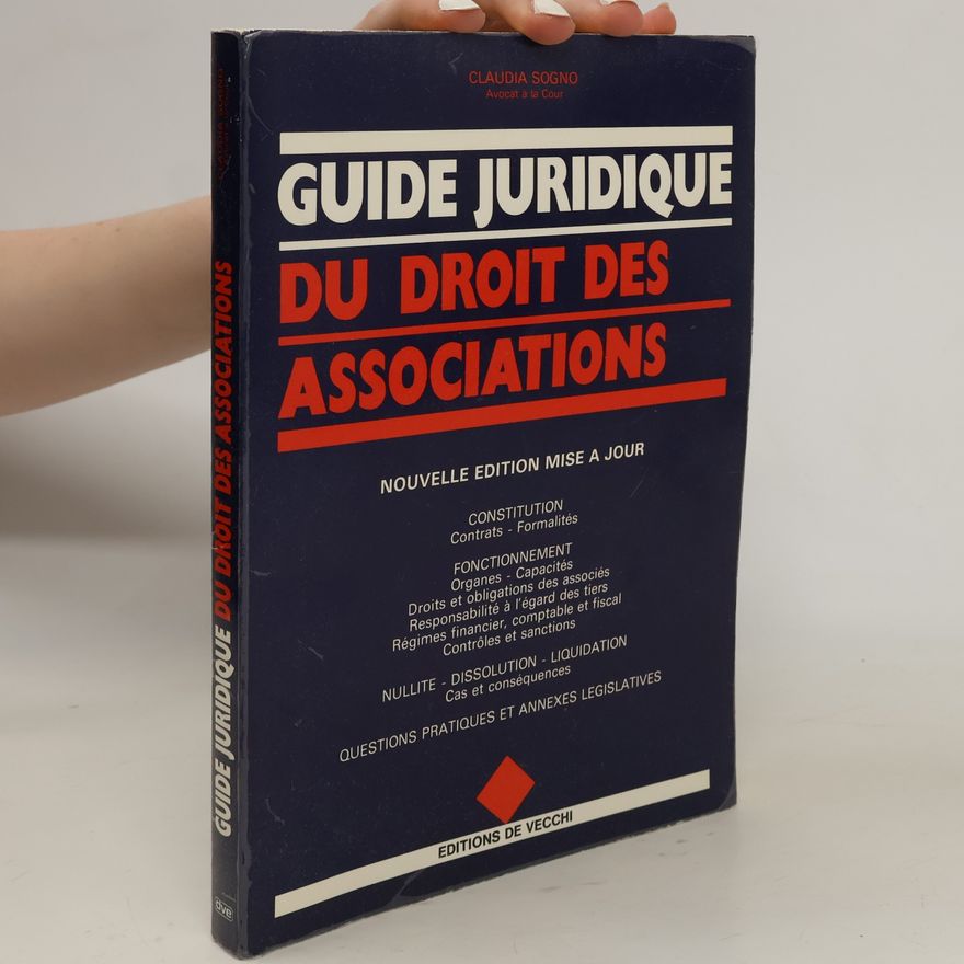 Claudia Sogno Guide juridique du droit des associations - Nouvelle édition mise à jour