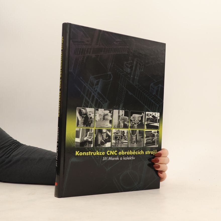Autorenkollektiv Konstrukce CNC obráběcích strojů