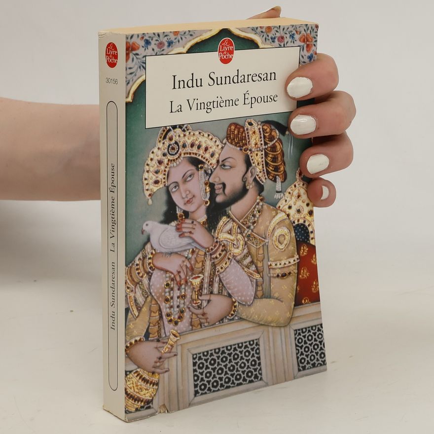 Indu Sundaresan Le Livre de Poche: La Vingtième Épouse