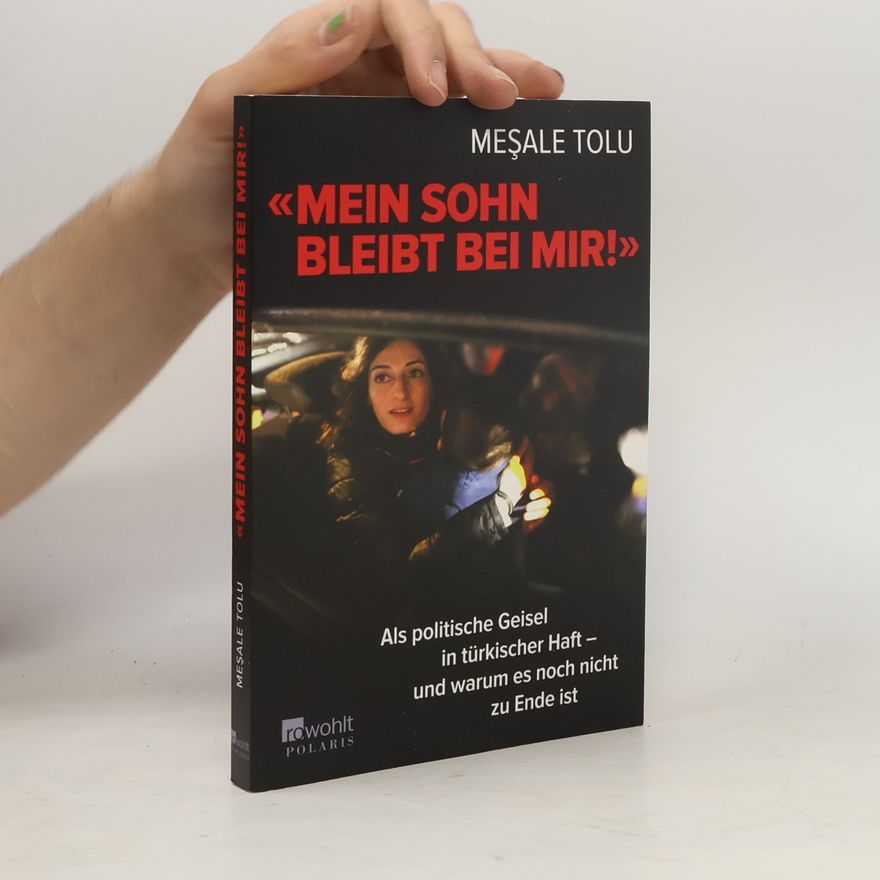 Meşale Tolu "Mein Sohn bleibt bei mir!"