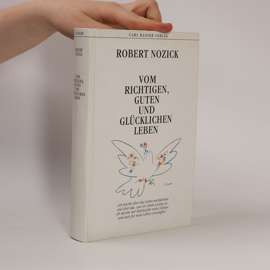 Robert Nozick Vom richtigen, guten und glücklichen Leben