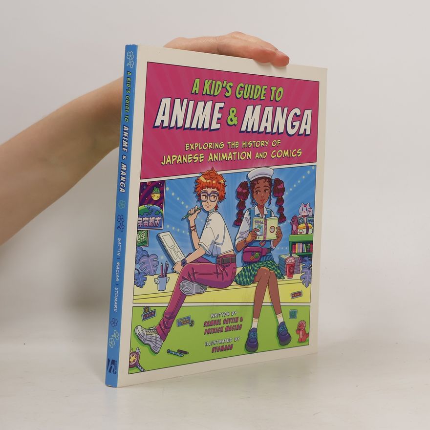 Samuel Sattin A Kid´s Guide to Anime & Manga: Exploring the History of Japanese Animation and Comics