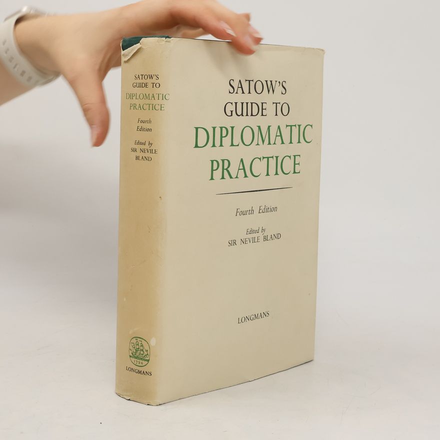 Nevile Bland Satow's Guide to Diplomatic Practice