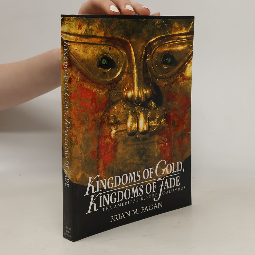 Brian M. Fagan Kingdoms of Gold. Kingdoms of Jade