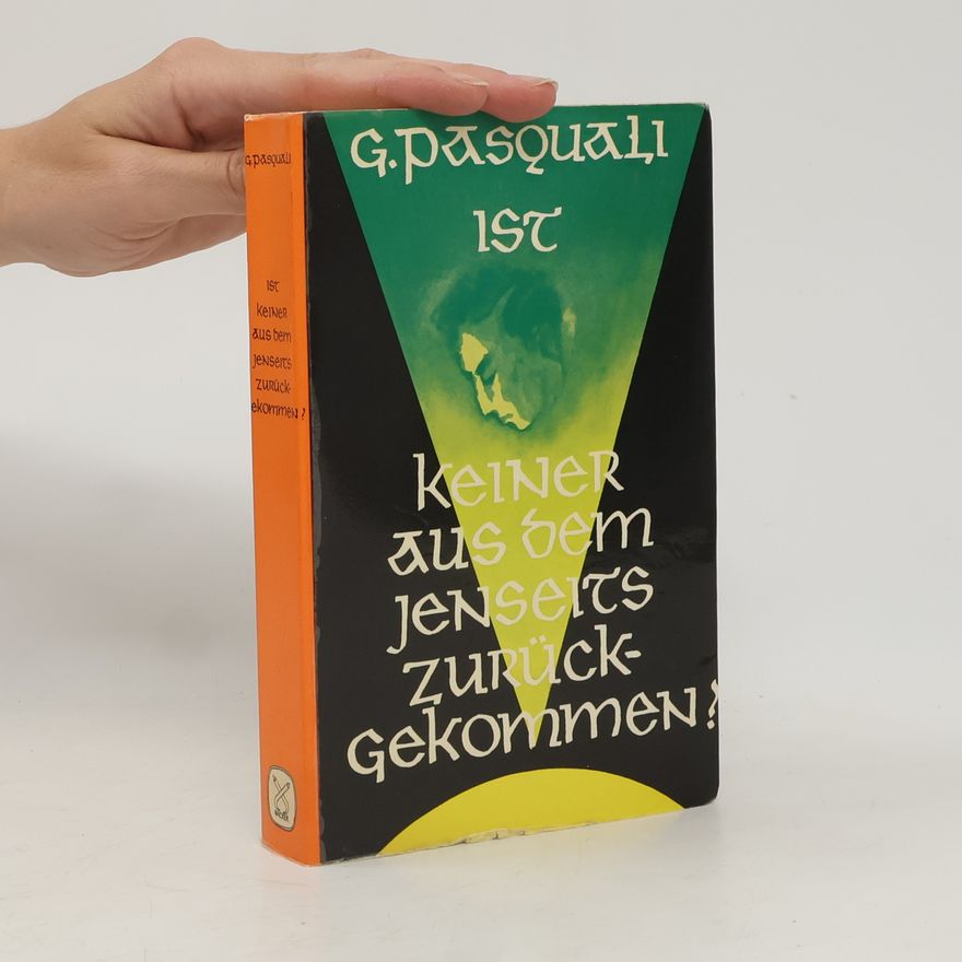G. Pasquali Ist keiner aus dem jenseits zurück gekommen