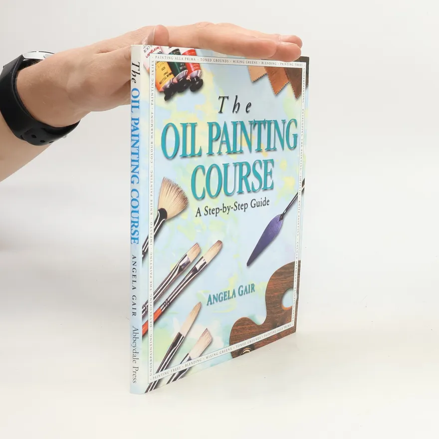 The Oil Painting Course | Angela Gair | Book