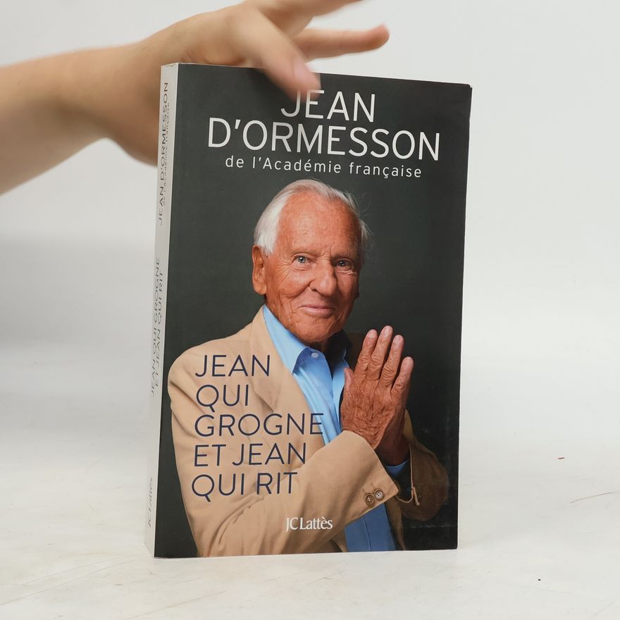 Jean d'Ormesson Jean qui grogne et Jean qui rit - Édition 2017
