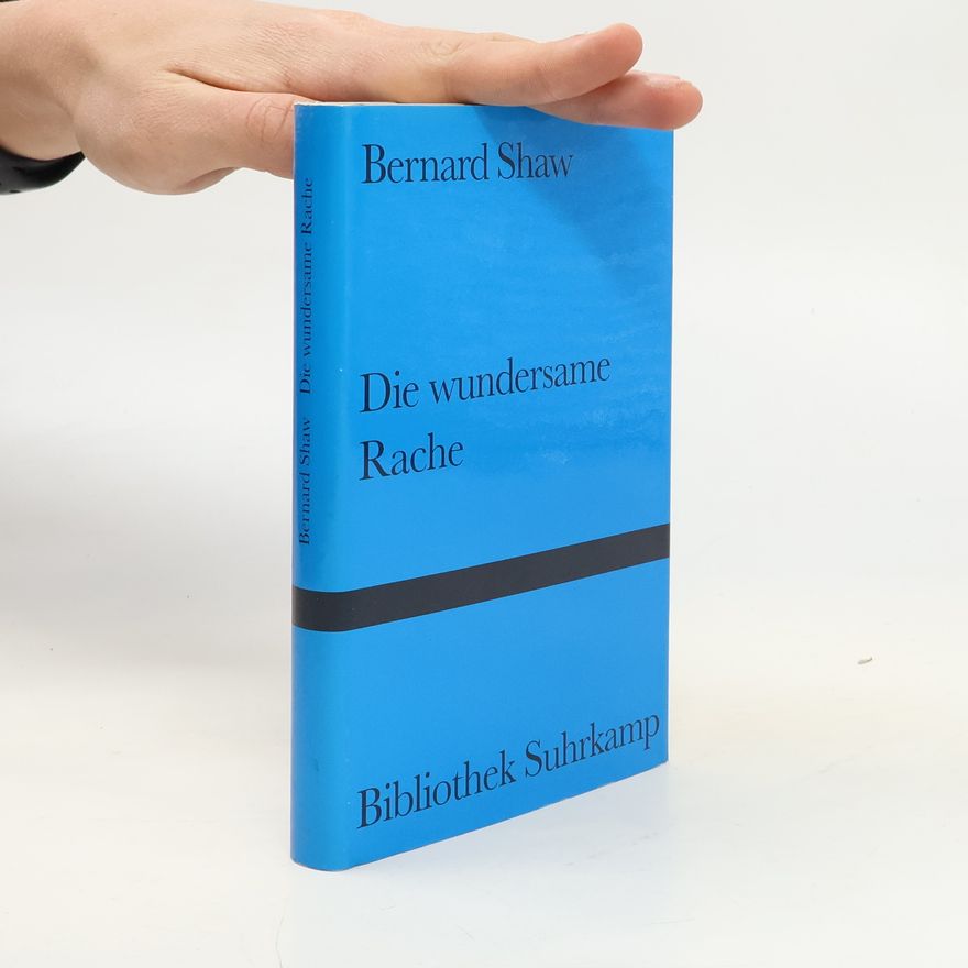 George Bernard Shaw Die wundersame Rache