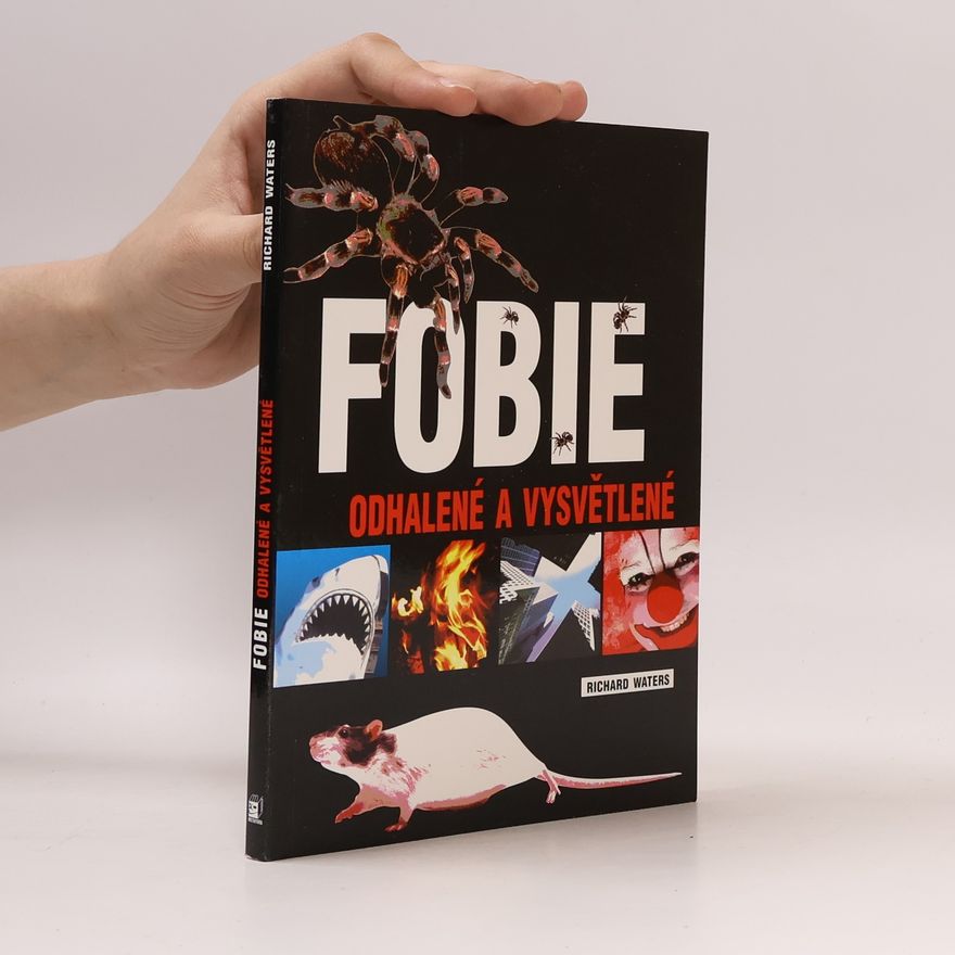 Richard Waters Fobie. Odhalené a vysvětlené