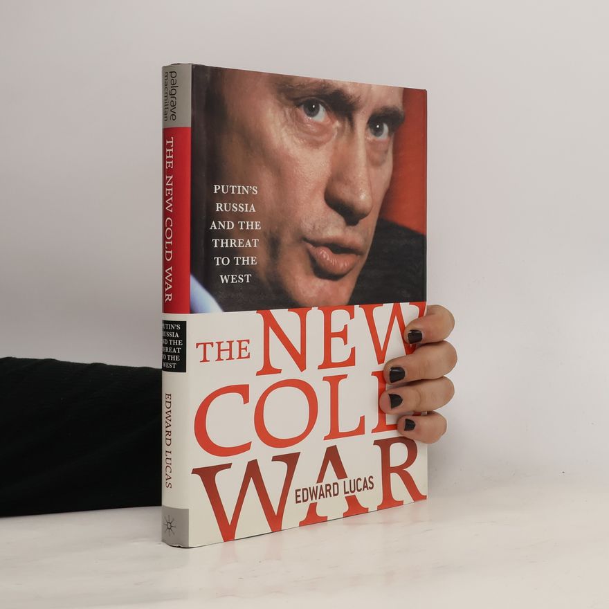 Edward Lucas The New Cold War