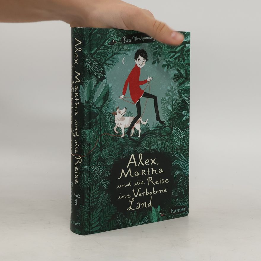 Ross Montgomery Alex, Martha und die Reise ins Verbotene Land