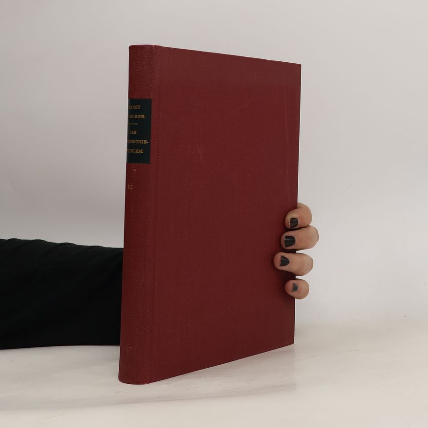 Ernst Cassirer Das Erkentnisproblem in der Philosophie und Wissenschaft der neueren Zeit. III. Band