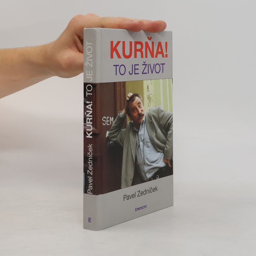 Pavel Zedníček Kurňa! To je život.