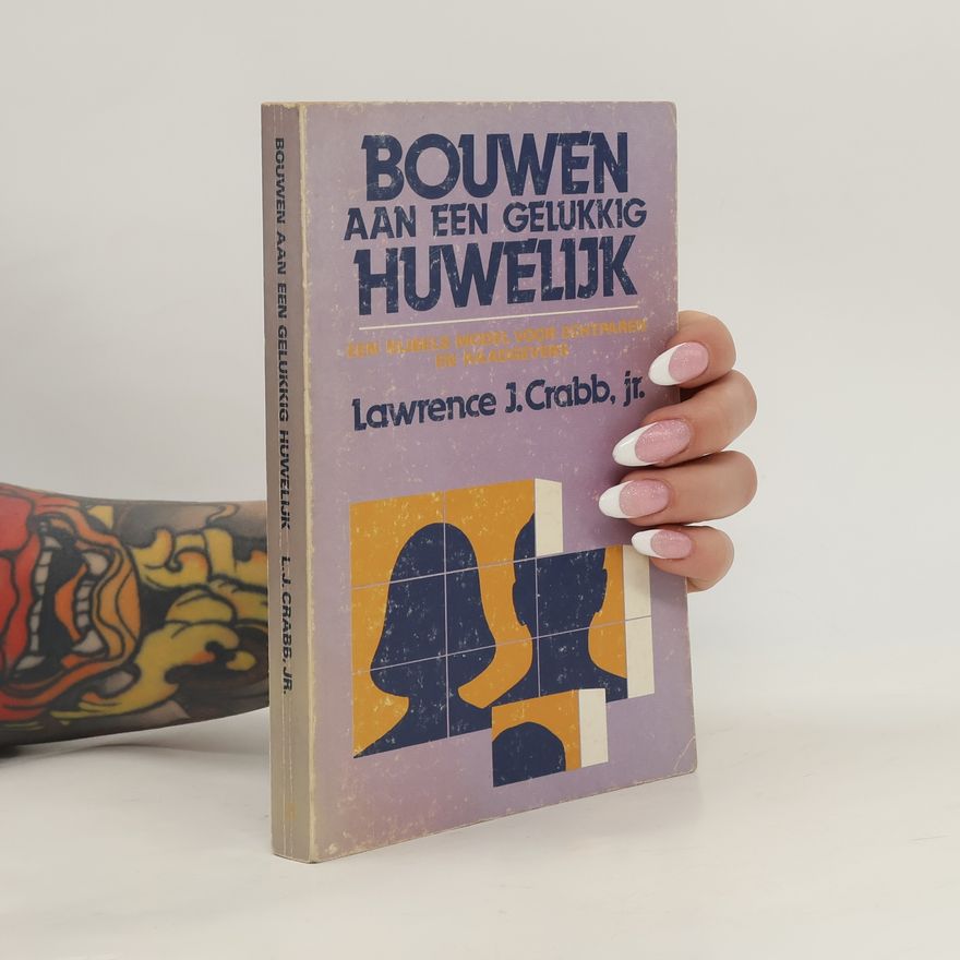 Larry Crabb Bouwen aan een gelukkig huwelijk
