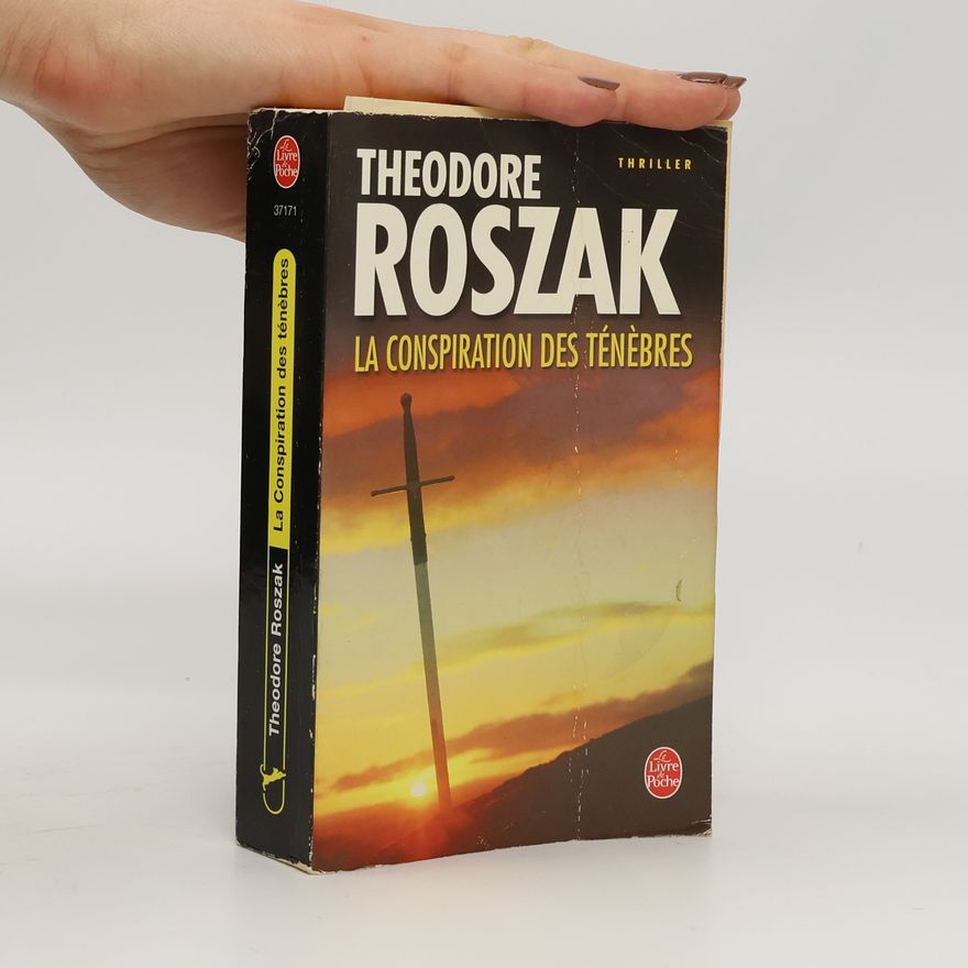 Theodore Roszak Le Livre de Poche: La conspiration des ténèbres
