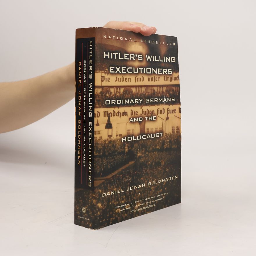 Daniel Goldhagen Hitler´s Willing Executioners