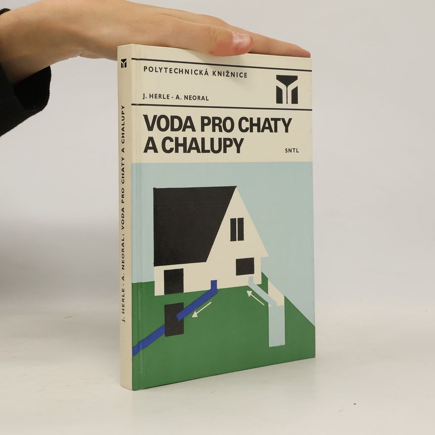 Antonín Neoral Voda pro chaty a chalupy