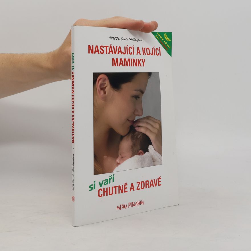 Judita Hofhanzlová Nastávající a kojící maminky si vaří chutně a zdravě