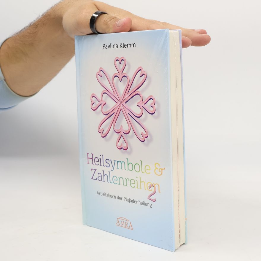 Pavlína Klemm Heilsymbole & Zahlenreihen Band 2: Das neue Arbeitsbuch der Plejadenheilung (von der SPIEGEL-Bestseller-Autorin)