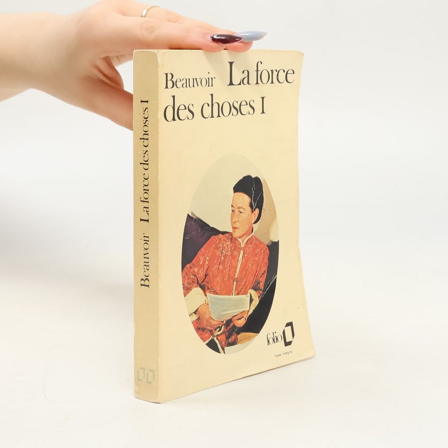 Simone de Beauvoir La force des choces I