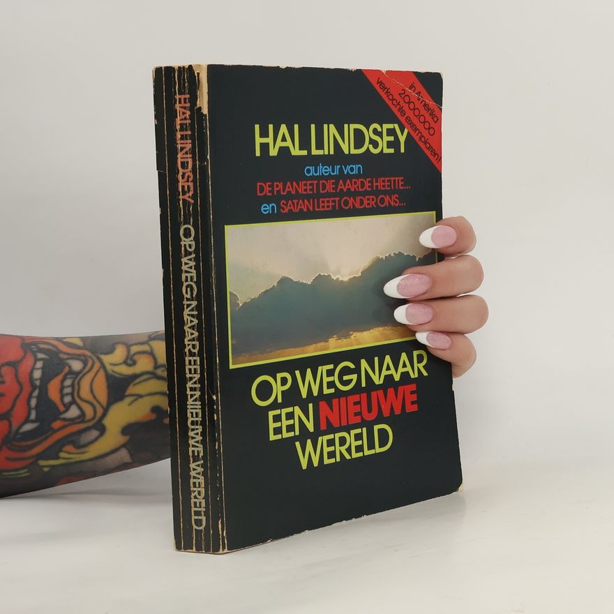 Hal Lindsey Op weg naar een nieuwe wereld
