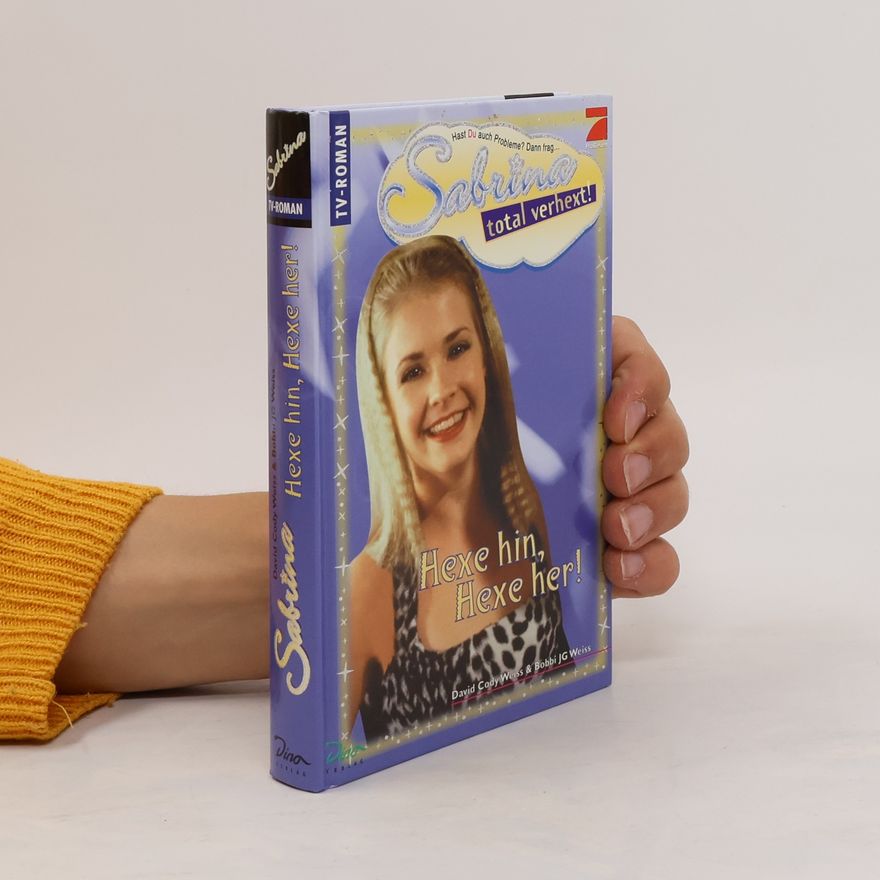 Bobbi J. G. Weiss Sabrina total verhext!: Hexe hin, Hexe her!