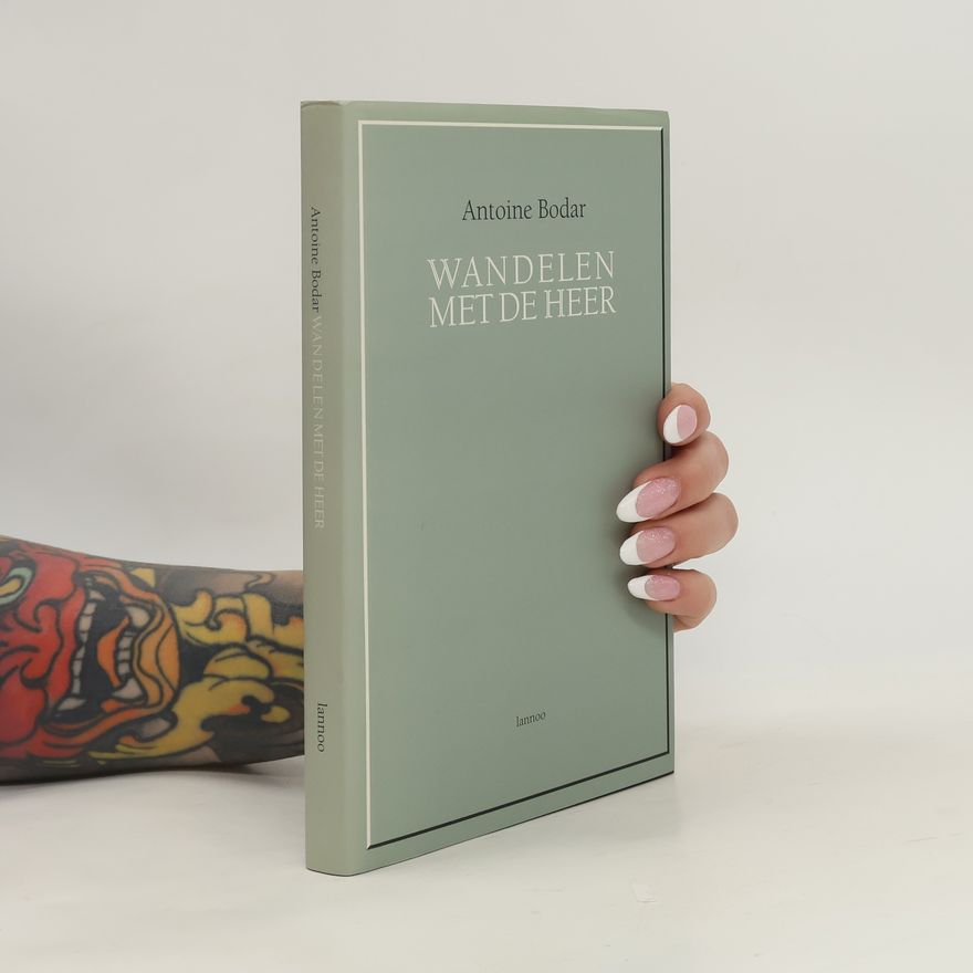 Antoine Bodar Wandelen met de Heer