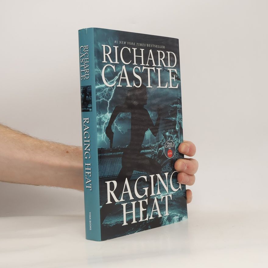 Richard Castle Castle - 6: Raging Heat