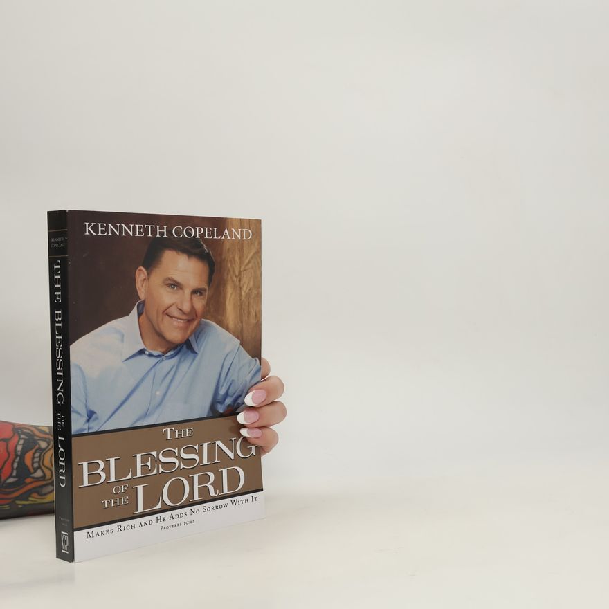 Kenneth Copeland Blessing of the Lord: Makes Rich and He Adds No Sorrow With It